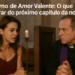 Resumo de Amor Valente: O que esperar do próximo capítulo da novela